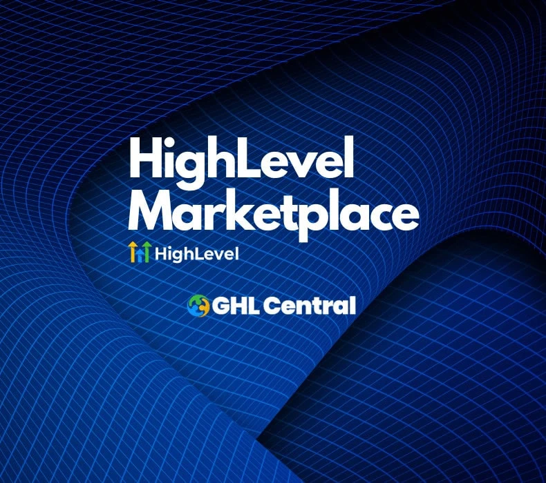The HighLevel Marketplace by GHLCentral: Tailored for HighLevel Agencies