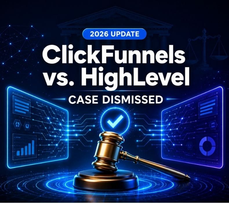 ClickFunnels GoHighLevel Lawsuit (2026 Update): Federal Appeals Court Affirms Dismissal