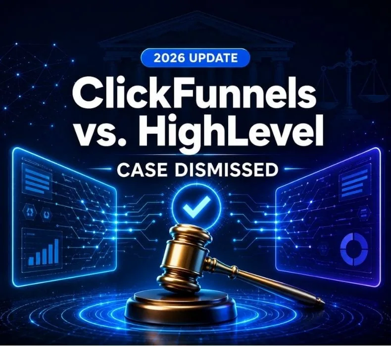 ClickFunnels GoHighLevel Lawsuit (2026 Update): Federal Appeals Court Affirms Dismissal