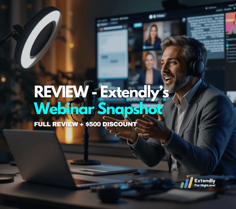 Extendly Webinar Snapshot Review + $500 Discount for GHL Users