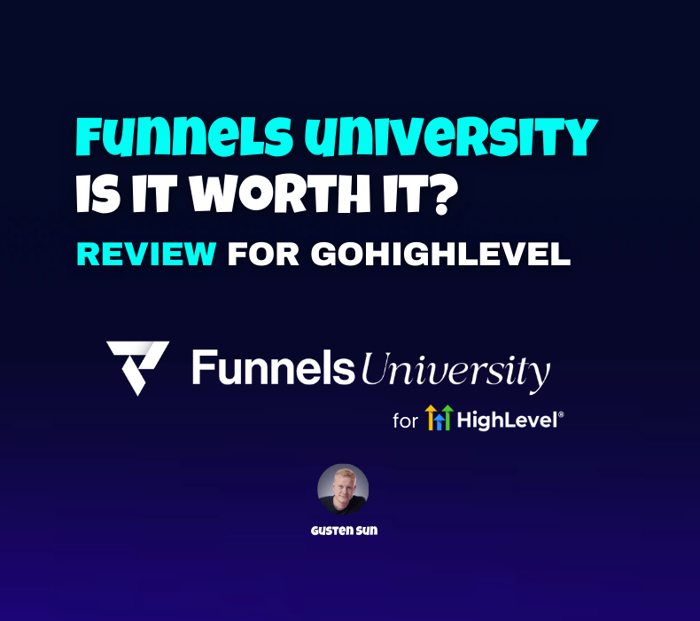 Funnels University Review (2025): Is Gusten Sun’s Training Worth It for GoHighLevel Users?