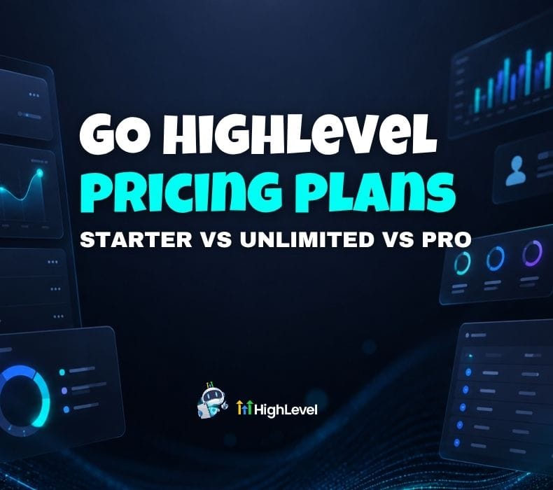 GoHighLevel Pricing: Starter vs Unlimited vs Agency Pro (2026)